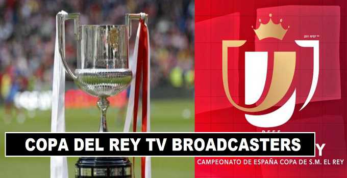 2017 Copa Del Rey TV Coverage Channels List